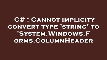 C# : Cannot implicity convert type 