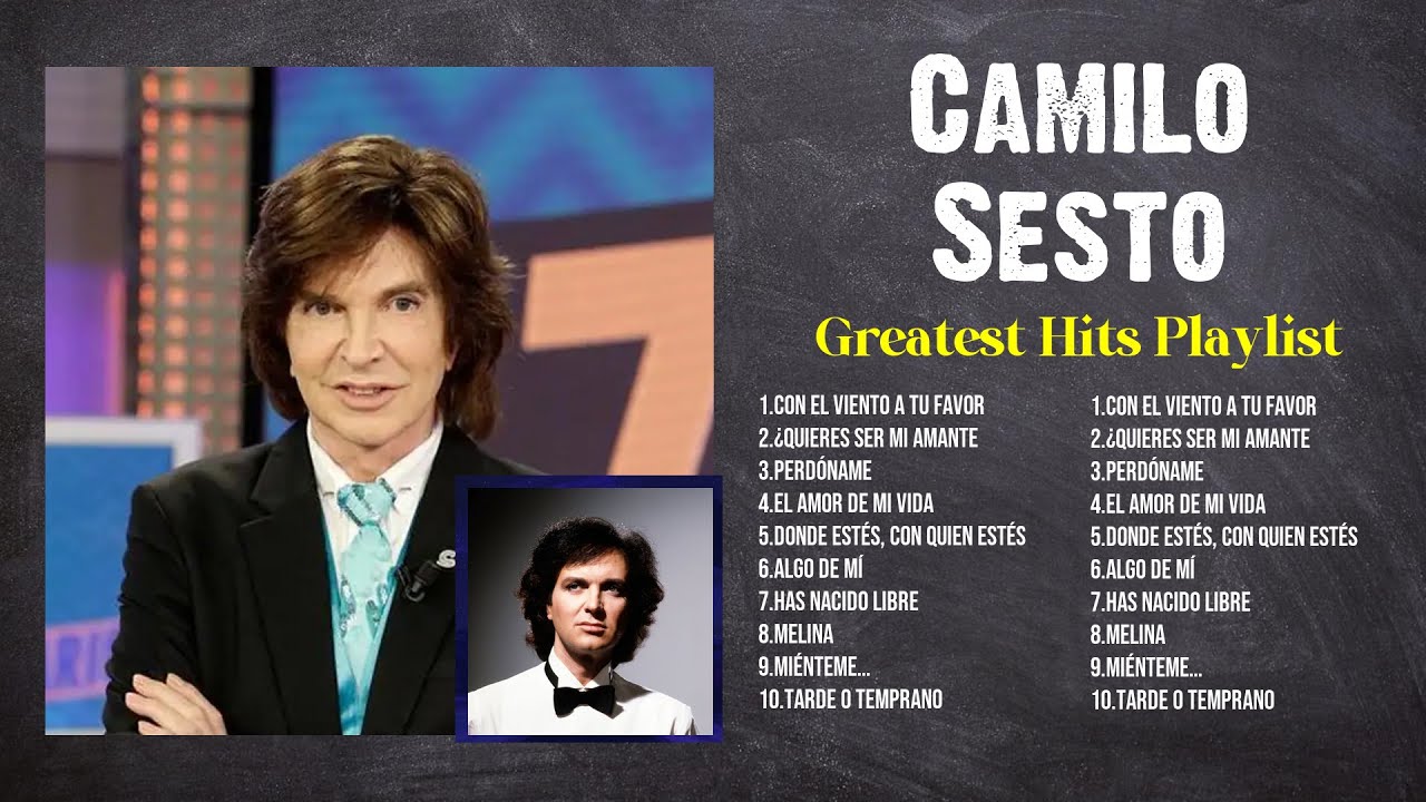 The Best Hits Songs of Camilo Sesto Playlist Ever ~ Greatest Hits Of ...