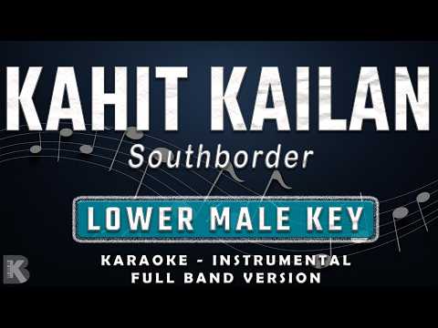 Kahit Kailan - South Border (Full Band Karaoke) Lower Male Key - Instrumental