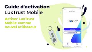 Guide d'activation LuxTrust Mobile - Comment activer LuxTrust Mobile comme nouvel utilisateur ? screenshot 5