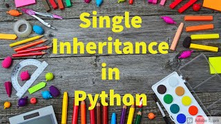 #Python 44. Single Inheritance in Python by Bharathi Patnala