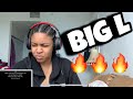 BIG L “ Let him have it L “‘Reaction