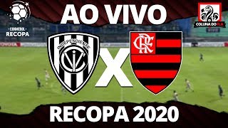 FLAMENGO X INDEPENDIENTE DEL VALLE AO VIVO DO MARACANÃ - RECOPA 2020 -  NARRAÇÃO RUBRO-NEGRA 