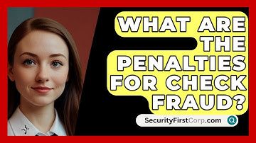 What Are The Penalties For Check Fraud? - SecurityFirstCorp.com
