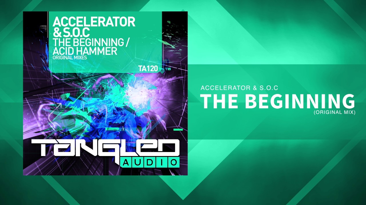 Accelerator & S.O.C - The Beginning [Trance / Tech]