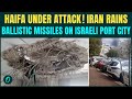Iran BOMBS Israel S Haifa BREAKING Ballistic Missiles POUND Israel S Port City Iron Dome SHATTERED