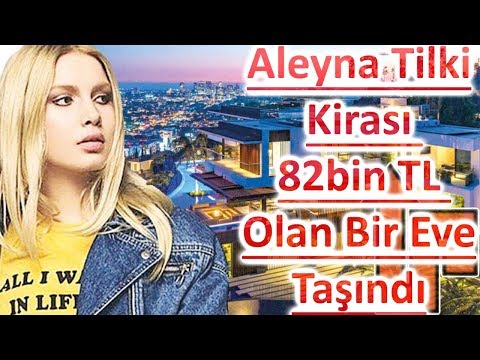 Aleyna Tilki, Kirası 82bin TL Olan Bir Eve Taşındı