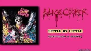 Alice Cooper - Little By Little (Subtítulos al Español)