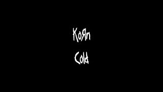 Korn - Cold (Lyrics Video)