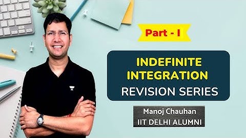 Indefinite Integration | Part - I | Revision Series