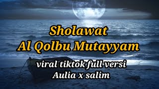 Al Qolbu Mutayyam aulia x salim