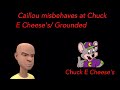 Caillou Misbehaves At Chuck E Cheese S Grounded