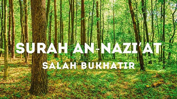 [NO ADS] Surah An-Nazi'at 079 - سورة النازعات "Those who pull out" | Salah Bukhatir | Audio