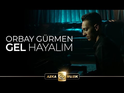 Orbay Gürmen  - Gel Hayalim