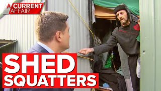 Squatters refuse to leave man’s storage shed | A Current Affair