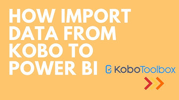 How to import data from Kobo Toolbox to Power BI and Update it Automatically