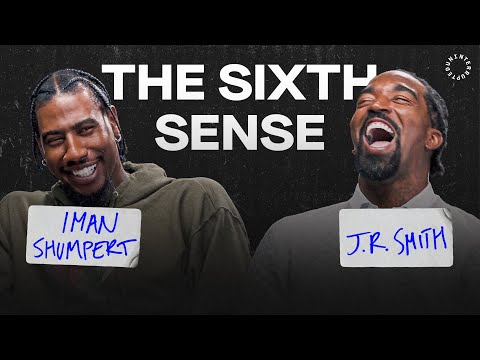 J.R. Smith and Iman Shumpert Know How To Keep It Real | THE SIXTH SENSE