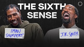 J.R. Smith and Iman Shumpert Know How To Keep It Real | THE SIXTH SENSE