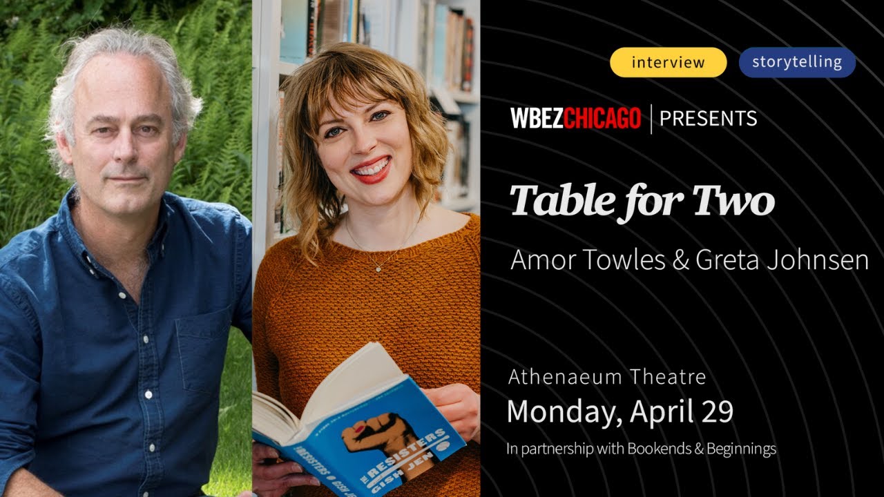 WBEZ & Bookends and Beginnings Present: Table for Two - Amor Towles and Greta Johnsen