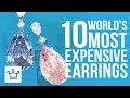 Top 10 Most Expensive Earrings In The World