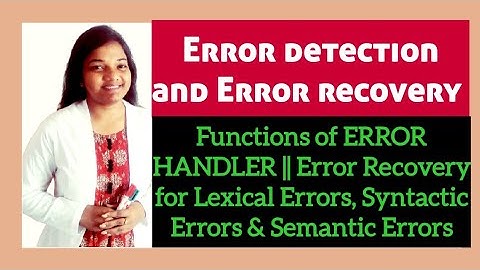 Error Detection and Recovery in Compiler Design | Error Handler| Lexical Error, Semantic Error Hindi