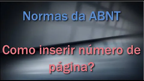 Como colocar paginação no Word de acordo com a ABNT?