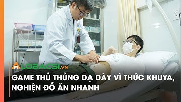 Người trẻ ồ ạt nhập viện vì thủng dạ dày do thói quen sinh hoạt “độc hại” | Video AloBacsi