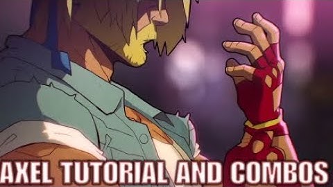 Streets of Rage 4 Axel Tutorial and Combos