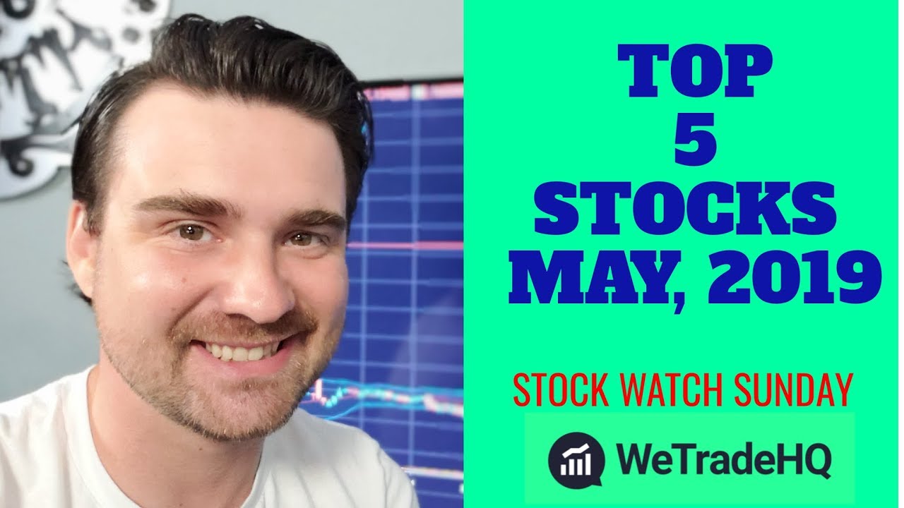 TOP 5 STOCKS to WATCH in MAY 2019!!! STOCK WATCH SUNDAY LIVE YouTube