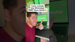 Be careful! If you use WhatsApp Web, you need to see this! Be careful! If you use WhatsApp Web, you need to see this!