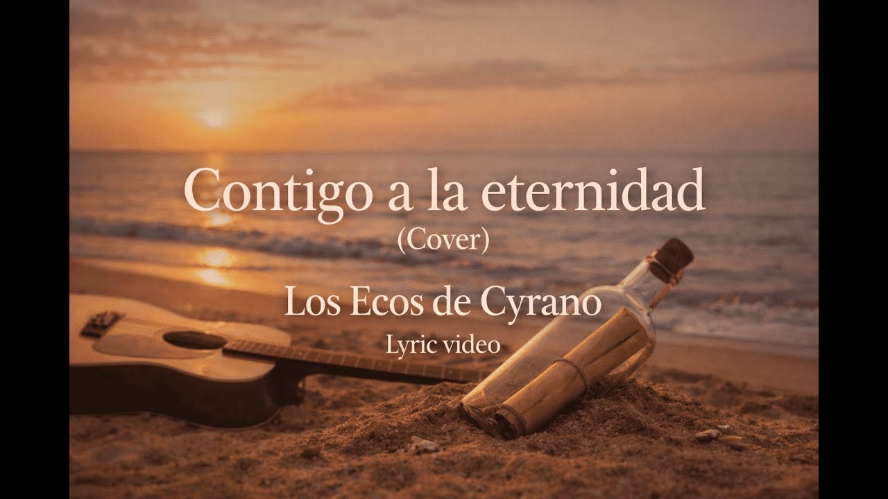 Contigo a la eternidad - Los Ecos de Cyrano