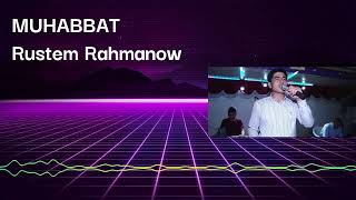 RUSTEM RAHMANOW - MUHABBAT.mp3