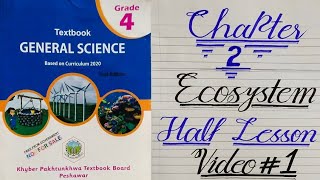 Class 4 new course/syllabus Chapter 2 Ecosystem half lesson with explanation,Genral Science kpk 2021 Profile