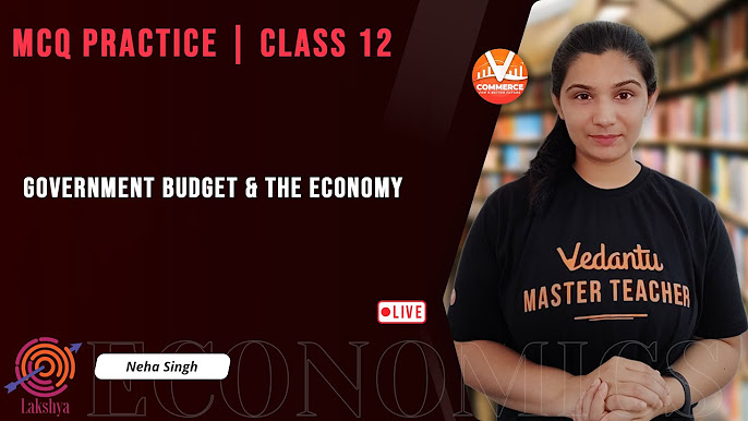 Class 12 Economics Notes for Government Budget and the Economy