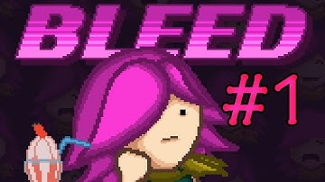 Bleed Playthrough #1 - Why did it have to be worms? [No Commentary]