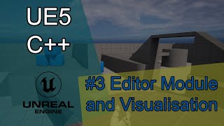 #03 - Editor Module & Component Visualisation | UE5 C   Tutorial