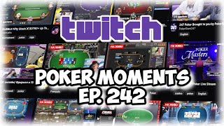 The Best Poker Moments From Twitch - Episode 242
