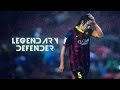 Carles Puyol - 1999-2014 - Legendary Defender - Skills And Goals - HD