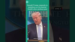 Trump responds to questions on his mental health after profane post #iran #israel #usa