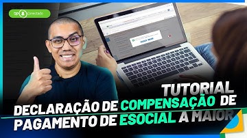 DECLARAÇÃO DE COMPENSAÇÃO DE PAGAMENTO DE ESOCIAL A MAIOR - PERCOMPWEB | TUTORIAL