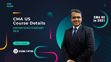CMA US Course Details || CMA US || Everything you need to Know about CMA US || CMA Tutor