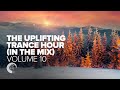 THE UPLIFTING TRANCE HOUR IN THE MIX VOL. 10 [FULL SET]