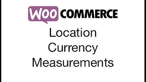 Setting location, currency, and product measurements in WooCommerce