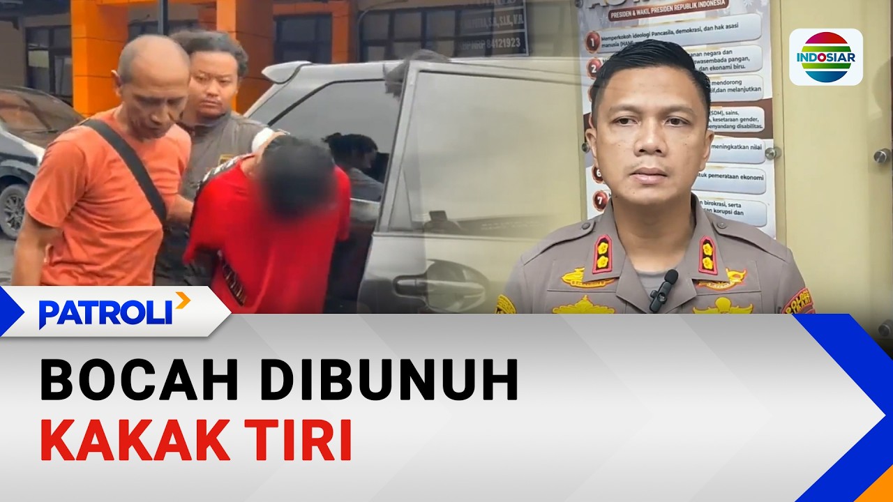 Bocah Dibunuh Kakak Tiri | Patroli