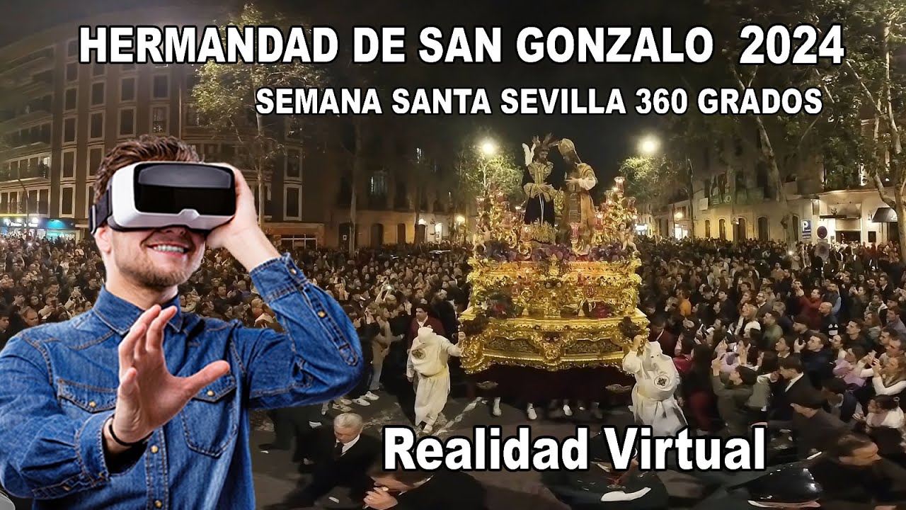 SAN GONZALO SEMANA SANTA 2024 EN 360º