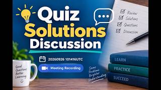 Quiz Solutions Discussion 20260926 101416UTC Meeting Recording