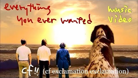 “Everything You Ever Wanted” music video by cf!! (cf exclamation exclamation)