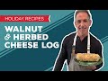 Holiday Cooking & Baking Recipes: Walnut and Herbed Cheese Log Recipe | Christmas Appetizer Ideas