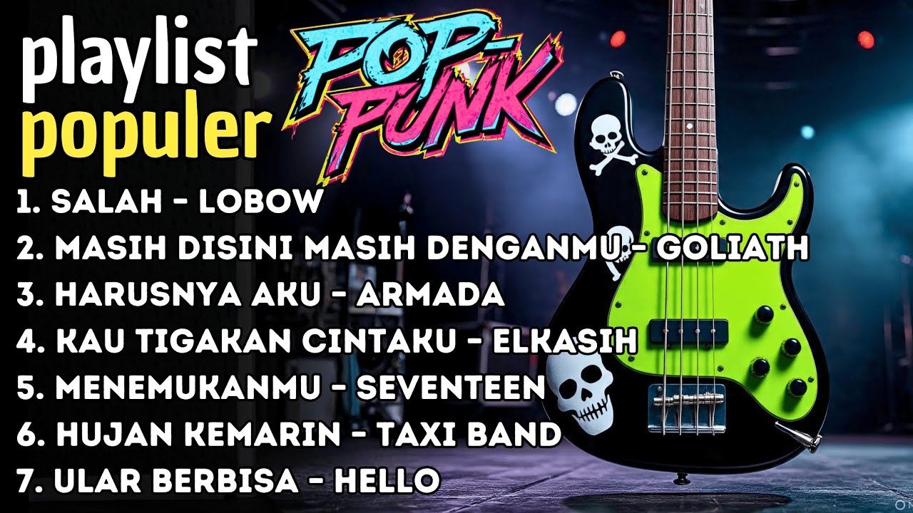 DAFTAR LAGU COVER POP PUNK INDONESIA PALING HITS DAN ENERJIK UNTUK PENGGEMAR MUSIK 2000-AN
