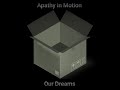 Apathy in Motion - Our Dreams (Radio Edit)